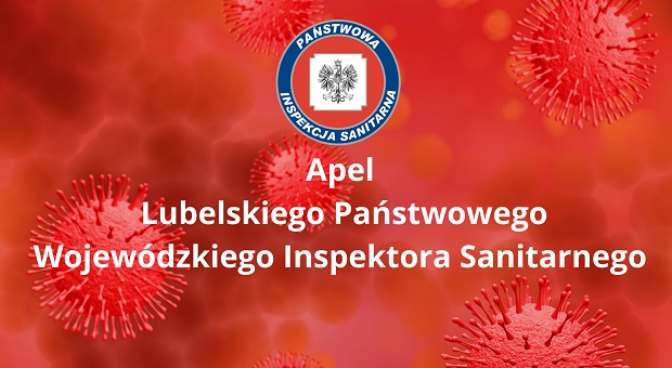 Apel Lubelskiego Państwowego Wojewódzkiego Inspektora Sanitarnego