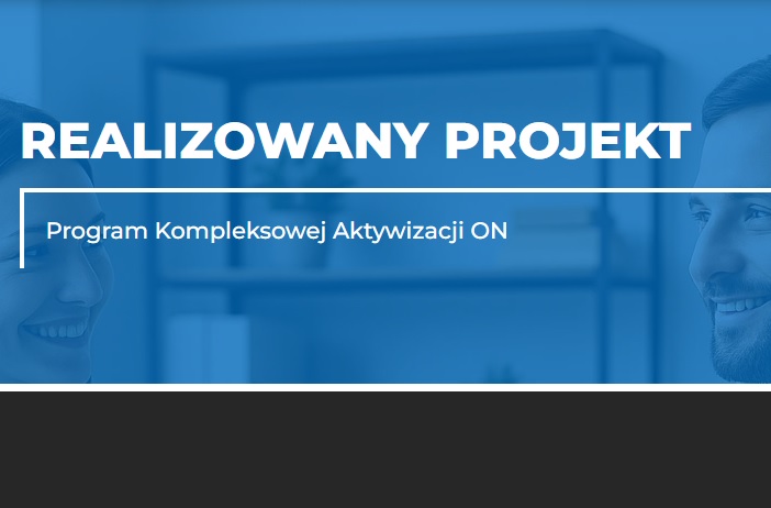 Projekt „Program Kompleksowej Aktywizacji ON”